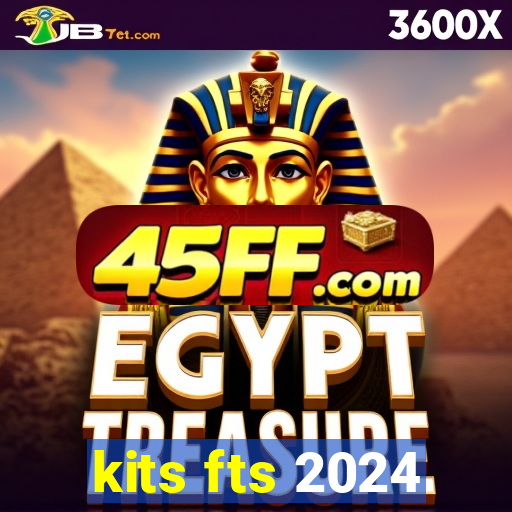 kits fts 2024
